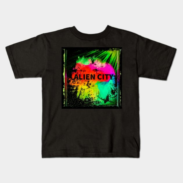 Alien City Xtreme Colors Kids T-Shirt by NIZAM RECORDS 